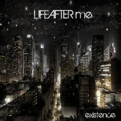 Life After Me : Existence